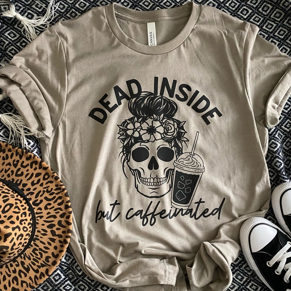 Dead Inside but Caffeinated Tee